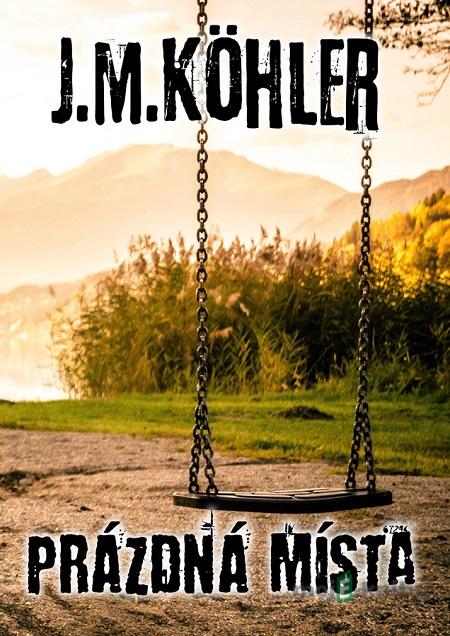 Prázdná místa - J. M. Köhler Prázdná místa - J. M. Köhler