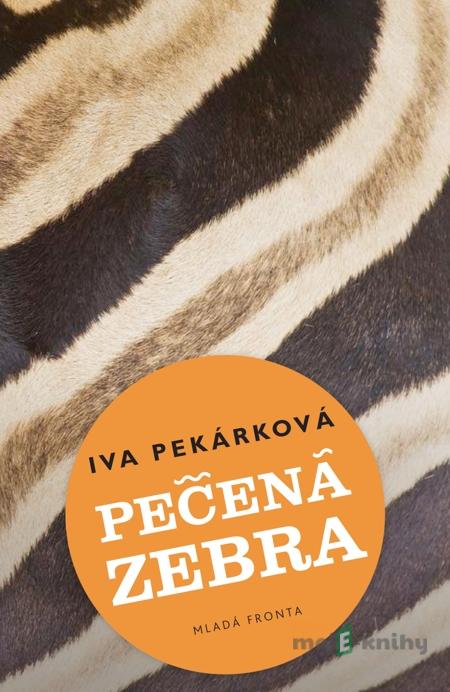 Pečená zebra - Iva Pekárková Pečená zebra - Iva Pekárková