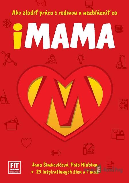 iMama - Jana Šimkovičová, Palo Hlubina a kolektív iMama - Jana Šimkovičová, Palo Hlubina a kolektív