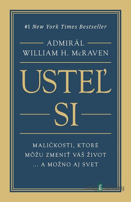 Usteľ si - William H. McRaven Usteľ si - William H. McRaven