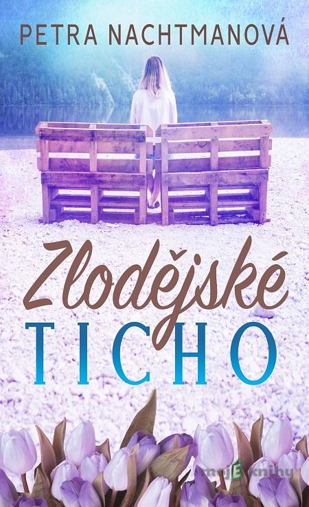 Zlodějské ticho - Petra Nachtmanová Zlodějské ticho - Petra Nachtmanová