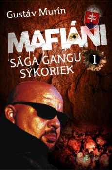 Mafiáni - Sága gangu Sýkoriek I. - Gustáv Murín
