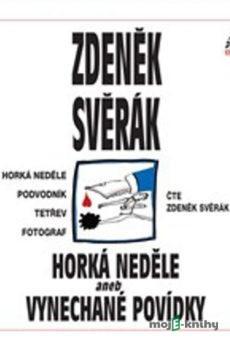 Horká neděle aneb Vynechané povídky - Zdeněk Svěrák