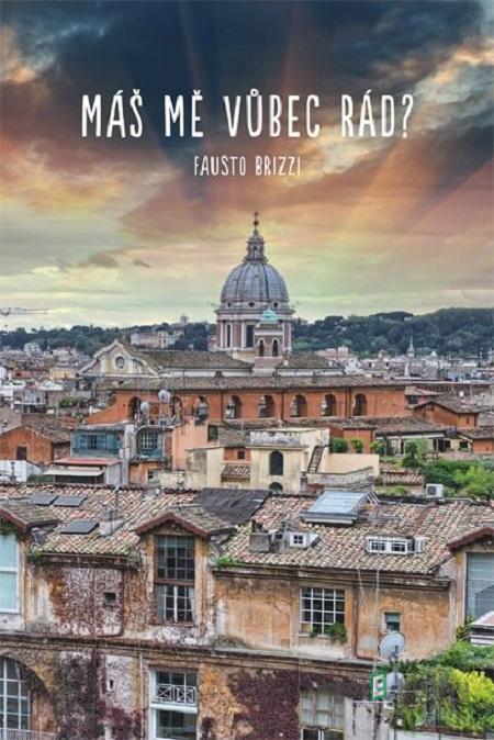 Máš mě vůbec rád? - Fausto Brizzi Máš mě vůbec rád? - Fausto Brizzi