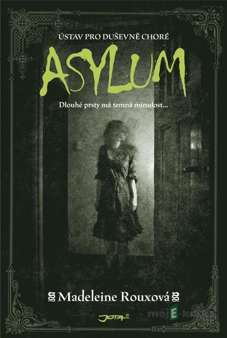 Asylum - Madeleine Rouxová Asylum - Madeleine Rouxová