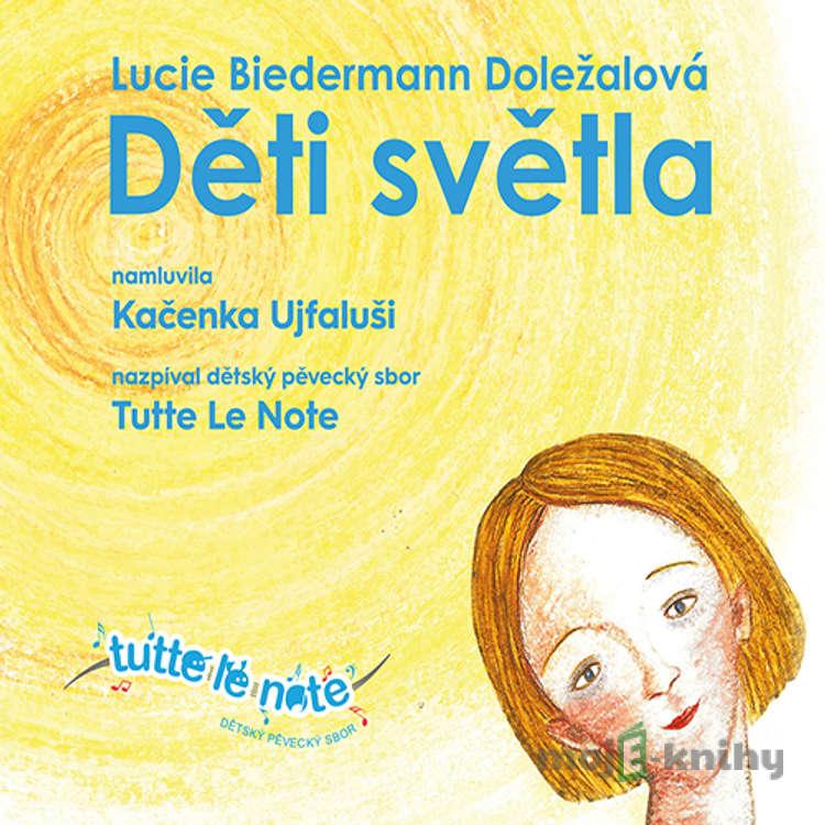 Děti světla - Lucie Biedermann Doležalová Děti světla - Lucie Biedermann Doležalová
