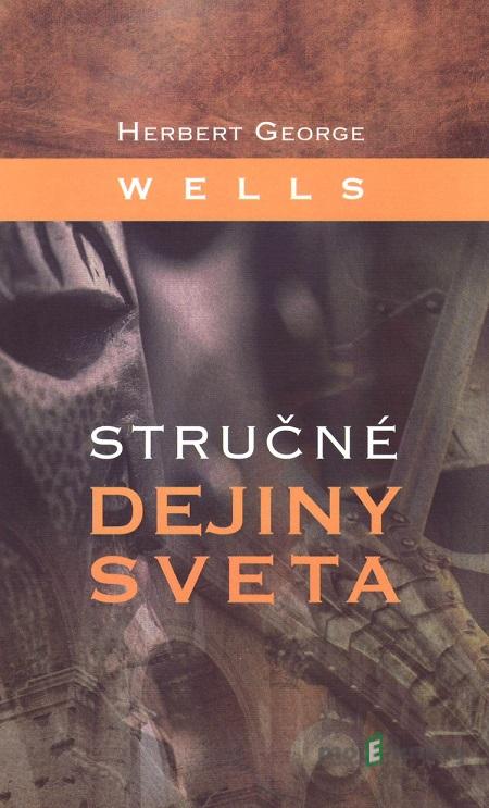 Stručné dejiny sveta - Herbert George Wells Stručné dejiny sveta - Herbert George Wells