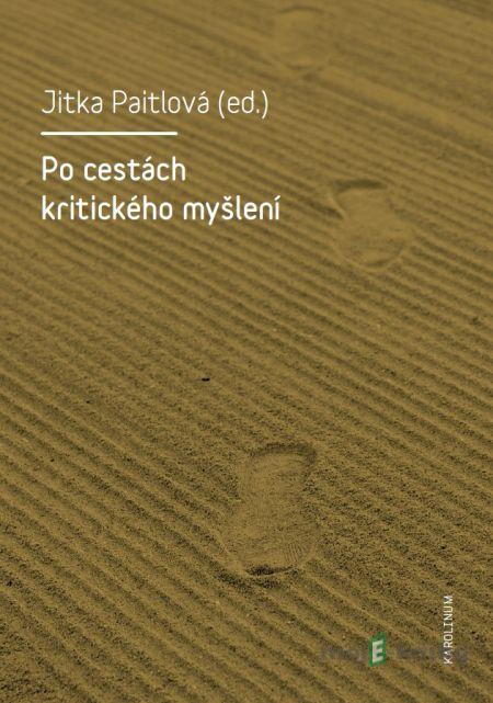 Po cestách kritického myšlení - Jitka Paitlová Po cestách kritického myšlení - Jitka Paitlová