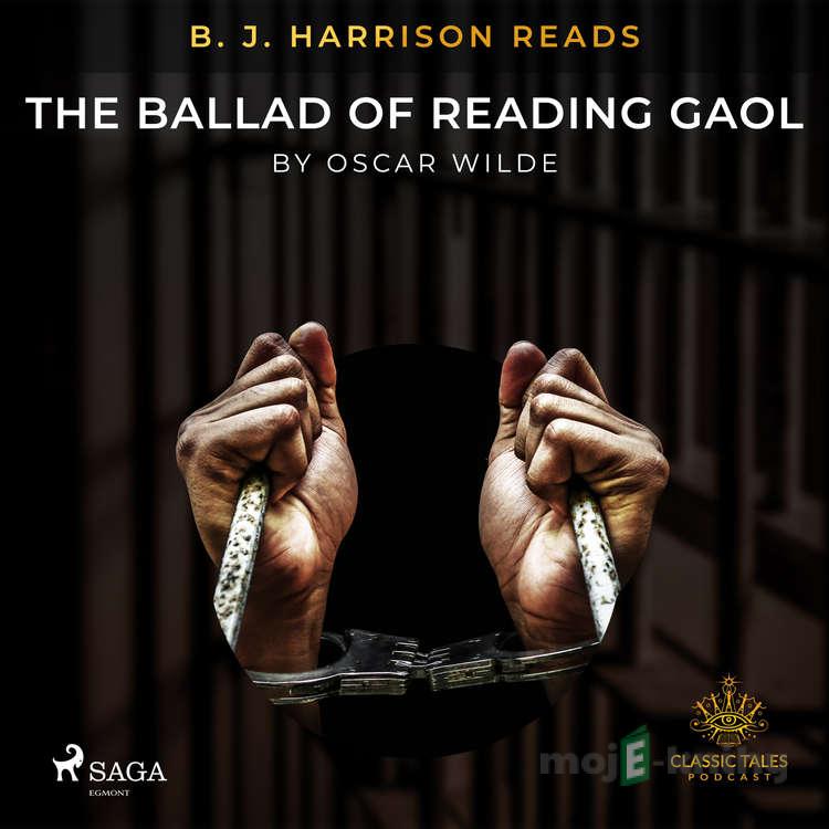 B. J. Harrison Reads The Ballad of Reading Gaol (EN) - Oscar Wilde B. J. Harrison Reads The Ballad of Reading Gaol (EN) - Oscar Wilde