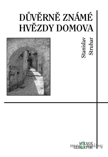 Důvěrně známé hvězdy domova - Stanislav Struhar Důvěrně známé hvězdy domova - Stanislav Struhar