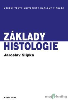 Základy histologie - Jaroslav Slípka, Zbyněk Tonar