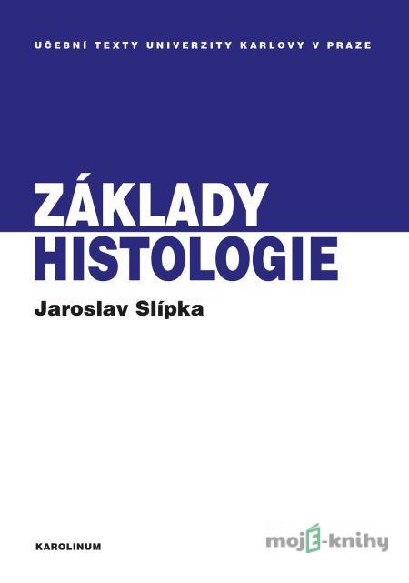 Základy histologie - Jaroslav Slípka, Zbyněk Tonar Základy histologie - Jaroslav Slípka, Zbyněk Tonar
