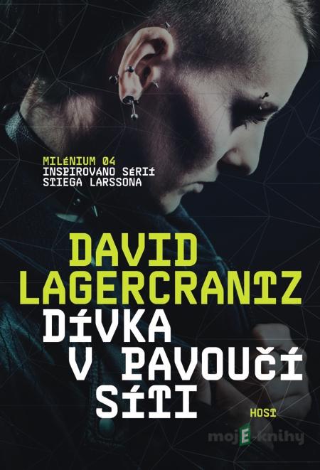 Dívka v pavoučí síti - David Lagercrantz Dívka v pavoučí síti - David Lagercrantz