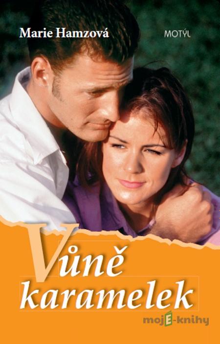 Vůně karamelek - Marie Hamzová Vůně karamelek - Marie Hamzová