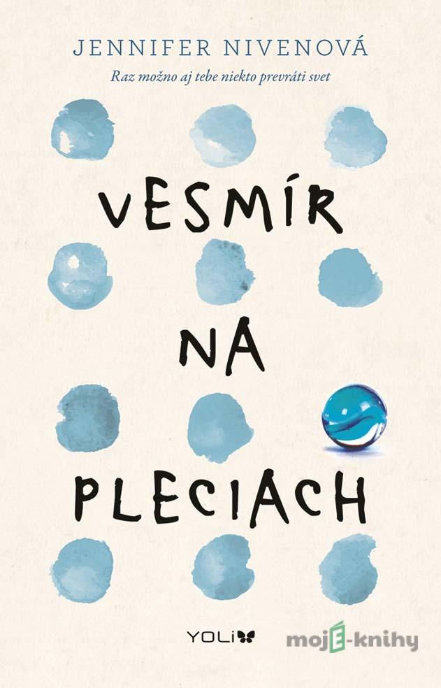 Vesmír na pleciach - Jennifer Niven Vesmír na pleciach - Jennifer Niven