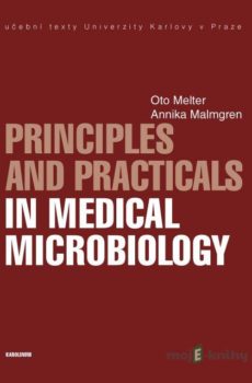 Principles and Practicals in Medical Microbiology - Oto Melter, Annika Malmgren