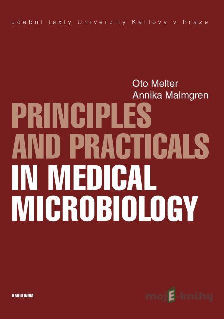 Principles and Practicals in Medical Microbiology - Oto Melter, Annika Malmgren Principles and Practicals in Medical Microbiology - Oto Melter, Annika Malmgren