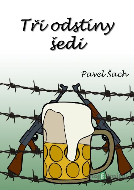 Tři odstíny šedi - Pavel Šach Tři odstíny šedi - Pavel Šach