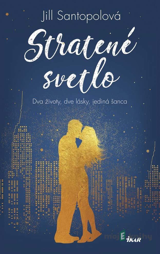 Stratené svetlo - Jill Santopolo Stratené svetlo - Jill Santopolo