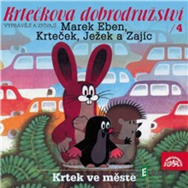 Krtečkova dobrodružství 4 - Krtek ve městě - Josef Alois Novotný