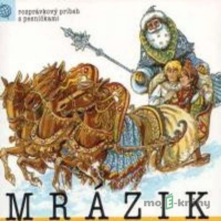 Mrazík - Z Rozprávky Do Rozprávky Mrazík - Z Rozprávky Do Rozprávky