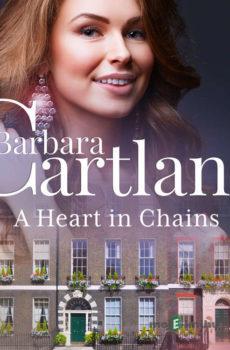 A Heart in Chains (Barbara Cartland's Pink Collection 136) (EN) - Barbara Cartland
