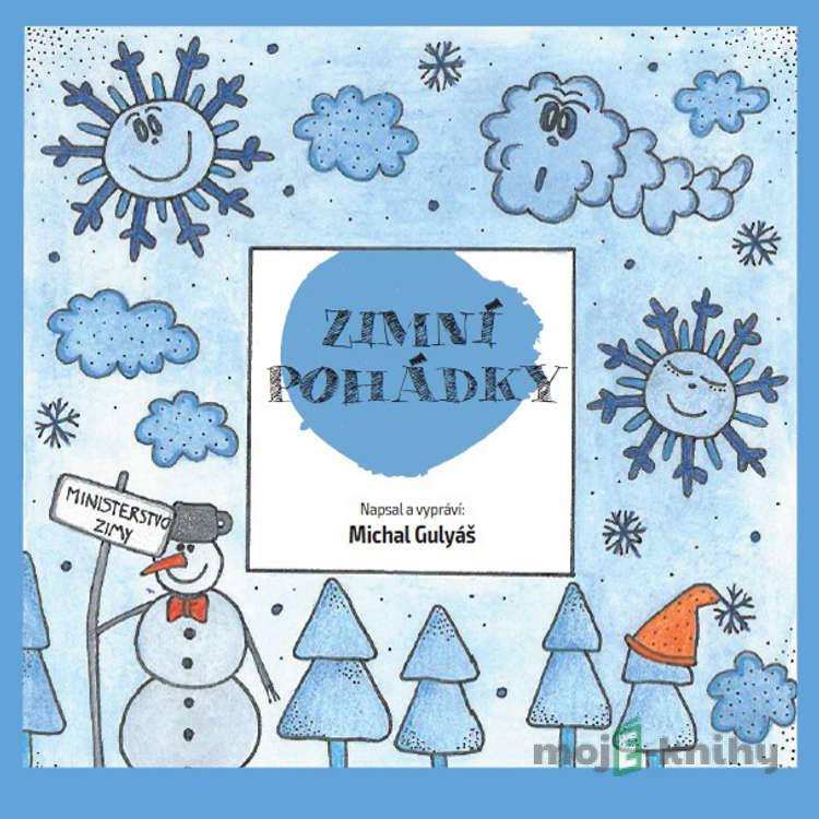 Zimní pohádky - Michal Gulyáš Zimní pohádky - Michal Gulyáš