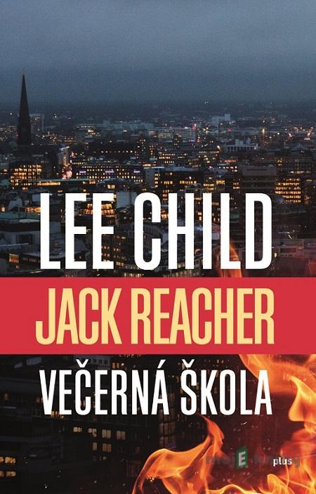Večerná škola - Lee Child Večerná škola - Lee Child