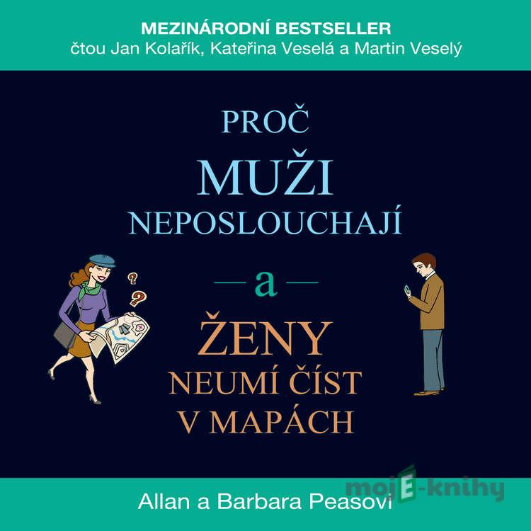 Proč muži neposlouchají a ženy neumí číst v mapách - Allan Pease,Barbara Peaseová Proč muži neposlouchají a ženy neumí číst v mapách - Allan Pease,Barbara Peaseová