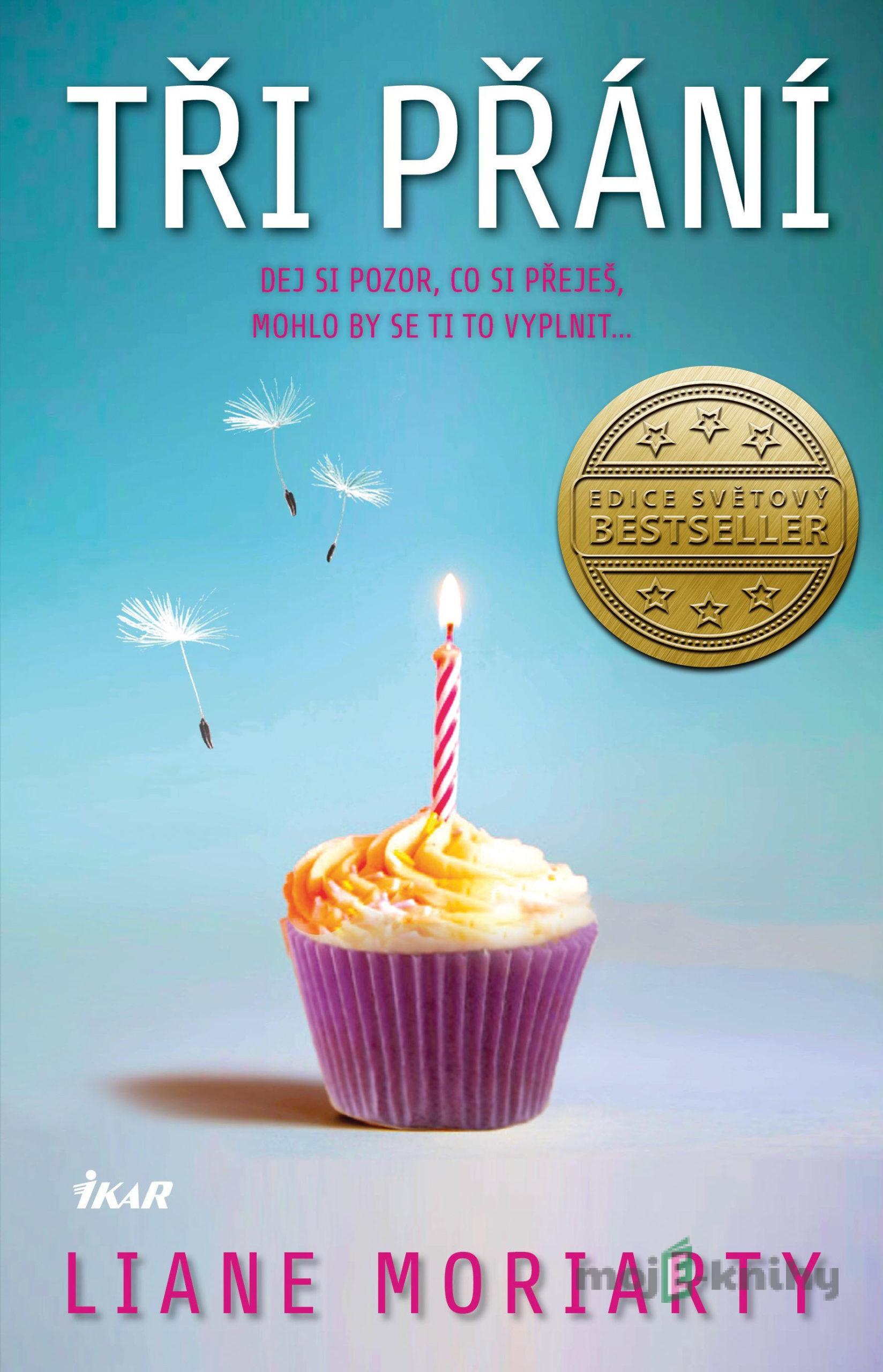 Tři přání - Liane Moriarty Tři přání - Liane Moriarty