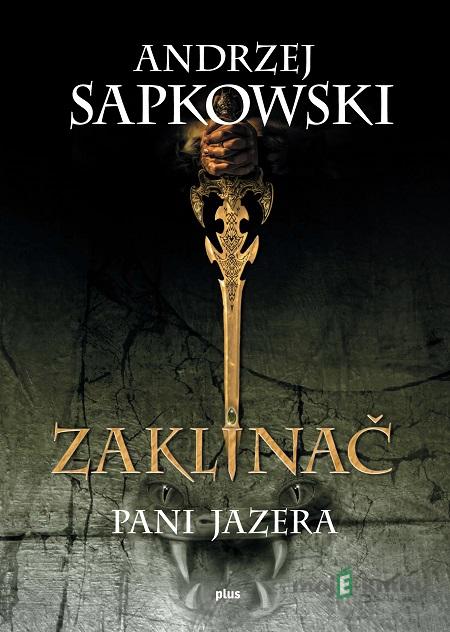 Zaklínač VII.: Pani jazera - Andrzej Sapkowski Zaklínač VII.: Pani jazera - Andrzej Sapkowski
