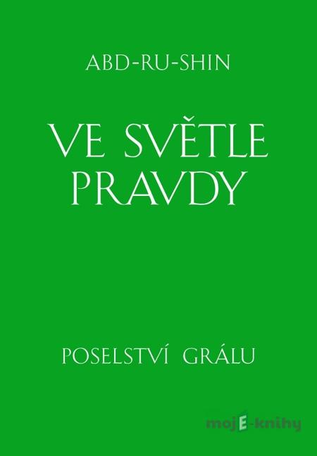 Ve světle Pravdy - Abd-ru-shin Ve světle Pravdy - Abd-ru-shin