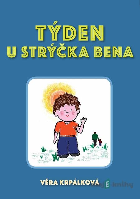 Týden u strýčka Bena - Věra Krpálková Týden u strýčka Bena - Věra Krpálková