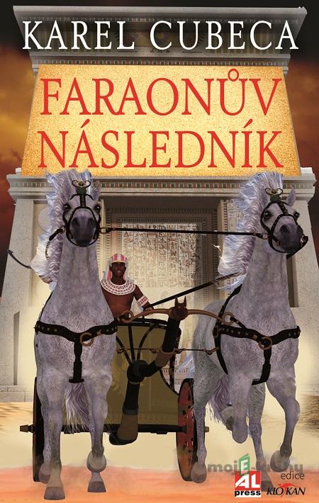 Faraonův následník - Karel Cubeca Faraonův následník - Karel Cubeca