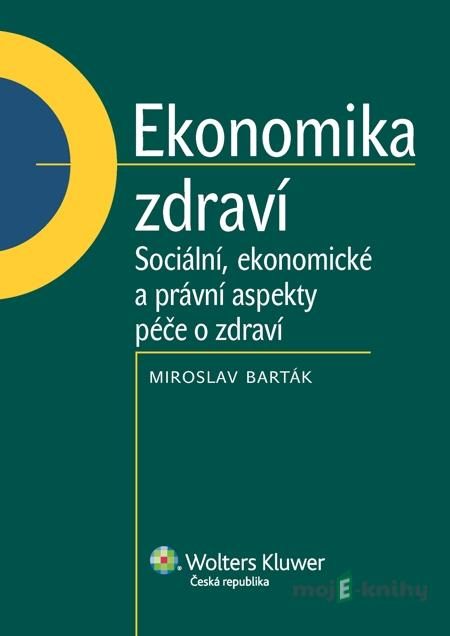 Ekonomika zdraví - Miroslav Barták Ekonomika zdraví - Miroslav Barták