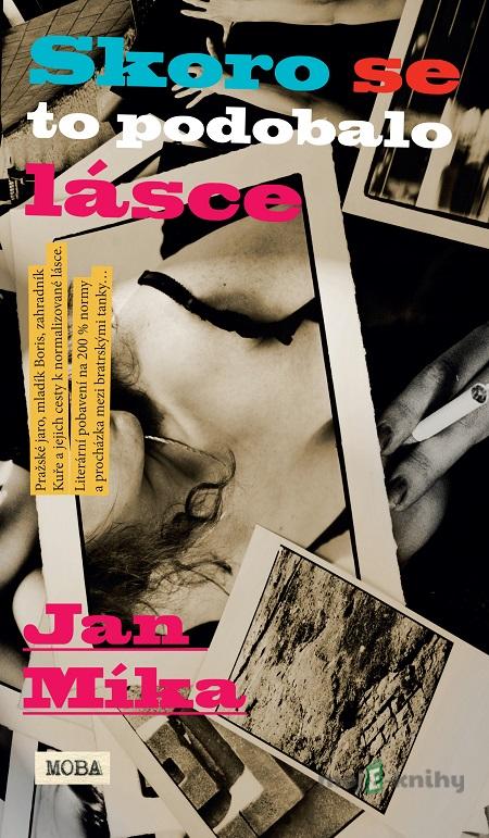 Skoro se to podobalo lásce - Jan Míka Skoro se to podobalo lásce - Jan Míka