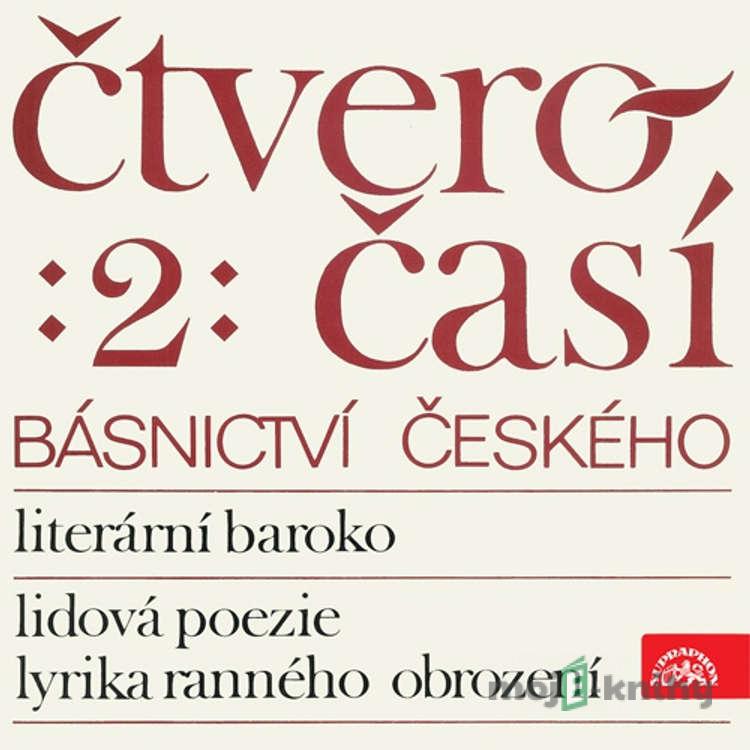 Čtveročasí básnictví českého 2 - Adam Václav Michna z Otradovic, Lidová poezie,Jakub Jan Ryba,František Ladislav Čelakovský,Václav Hanka,Ján Kollár,Václav Jaromír Picek Čtveročasí básnictví českého 2 - Adam Václav Michna z Otradovic, Lidová poezie,Jakub Jan Ryba,František Ladislav Čelakovský,Václav Hanka,Ján Kollár,Václav Jaromír Picek