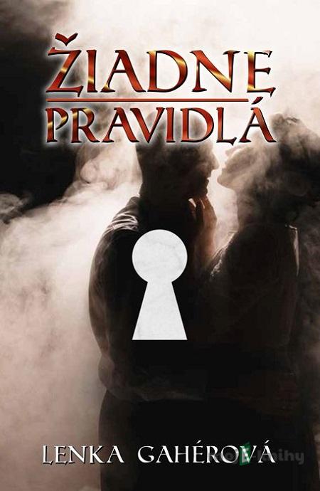 Žiadne pravidlá - Lenka Gahérová Žiadne pravidlá - Lenka Gahérová