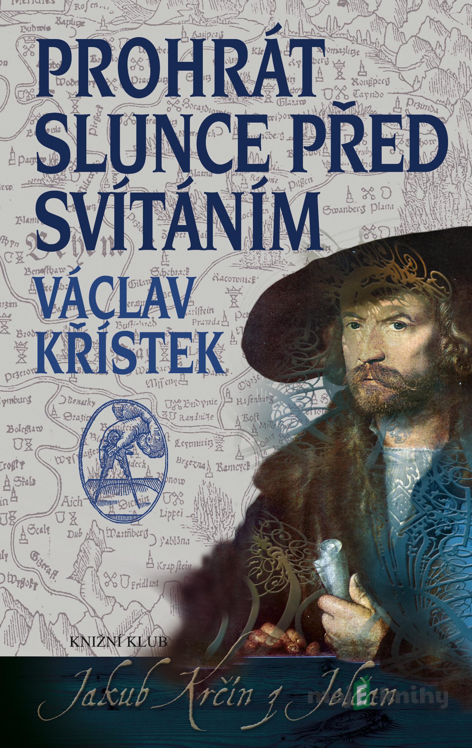 Prohrát slunce před svítáním - Václav Křístek Prohrát slunce před svítáním - Václav Křístek