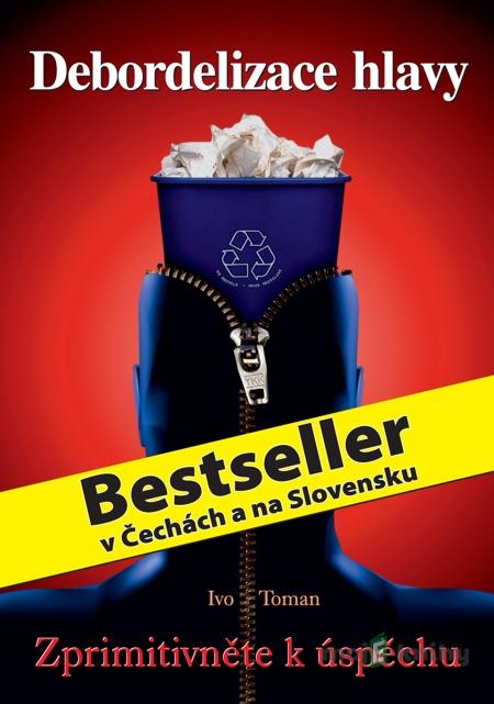 Debordelizace hlavy - Ivo Toman Debordelizace hlavy - Ivo Toman
