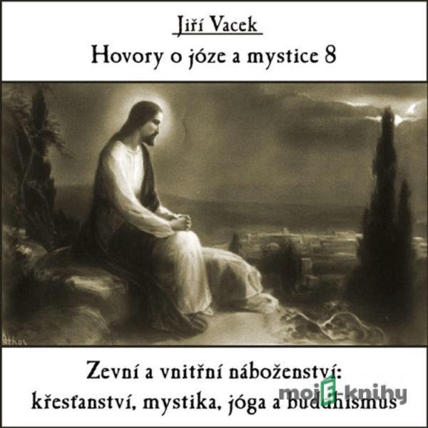 Hovory o józe a mystice 8 - Jiří Vacek