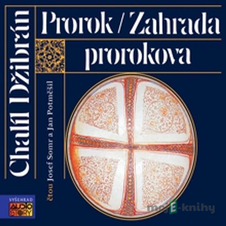 Prorok, Zahrada Prorokova - Chalíl Džibrán Prorok, Zahrada Prorokova - Chalíl Džibrán