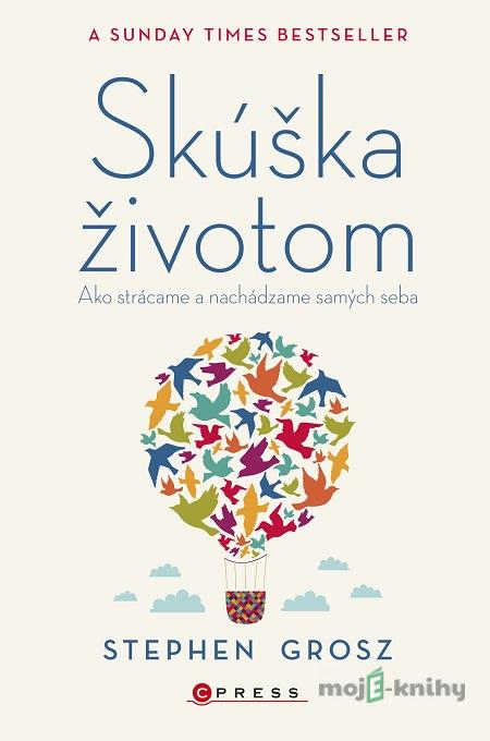 Skúška životom - Stephen Grosz Skúška životom - Stephen Grosz