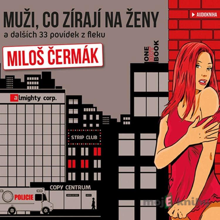 Muži, co zírají na ženy - Miloš Čermák Muži, co zírají na ženy - Miloš Čermák