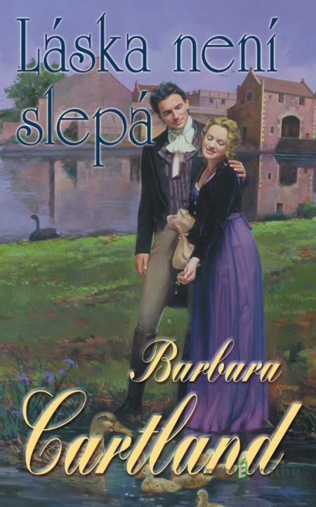 Láska není slepá - Barbara Cartland Láska není slepá - Barbara Cartland