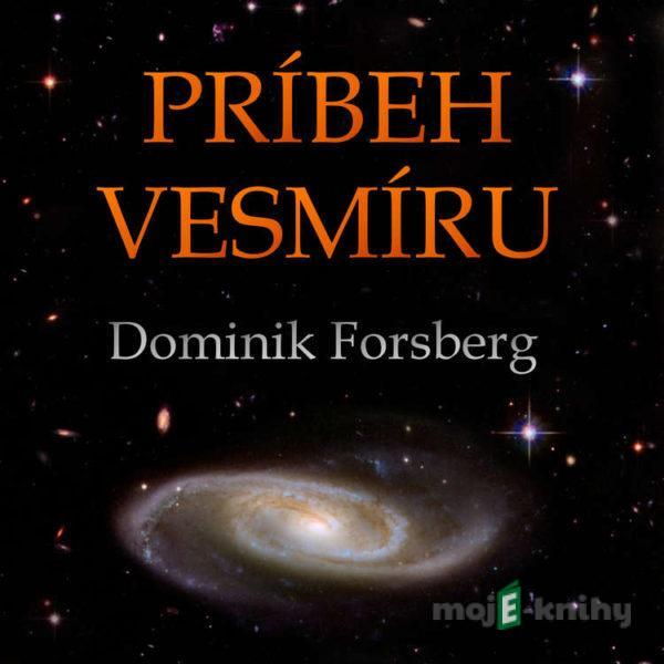 Príbeh Vesmíru - Dominik Forsberg