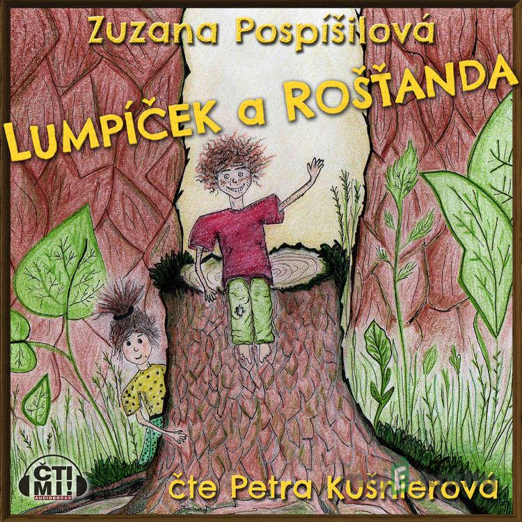 Lumpíček a Rošťanda - Zuzana Pospíšilová Lumpíček a Rošťanda - Zuzana Pospíšilová
