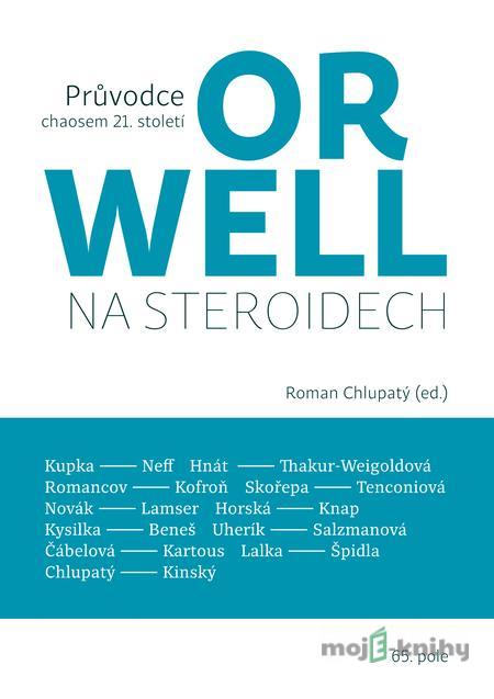 Orwell na steroidech - Roman Chlupatý Orwell na steroidech - Roman Chlupatý