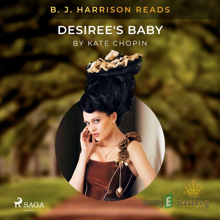 B. J. Harrison Reads Desiree's Baby (EN) - Kate Chopin B. J. Harrison Reads Desiree's Baby (EN) - Kate Chopin