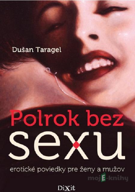 Polrok bez sexu - Dušan Taragel Polrok bez sexu - Dušan Taragel